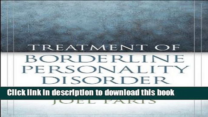 [Popular] Treatment of Borderline Personality Disorder: A Guide to Evidence-Based Practice