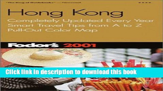 [Popular] Fodor s Hong Kong 2001: Completely Updated Every Year, Smart Travel Tips from A to Z,