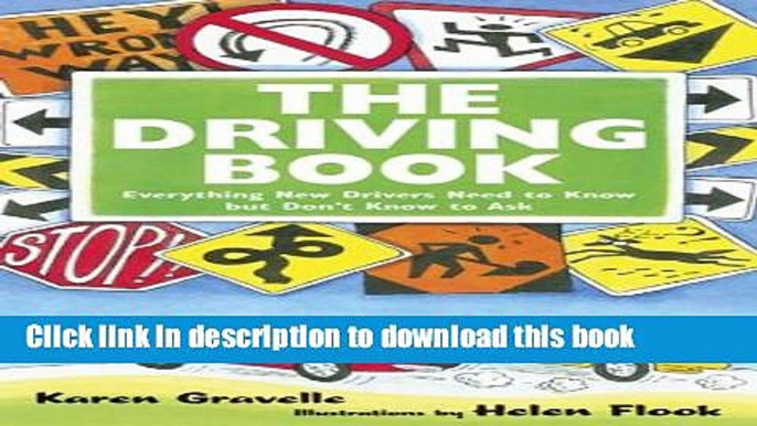 [Popular Books] The Driving Book: Everything New Drivers Need to Know but Don t Know to Ask Free