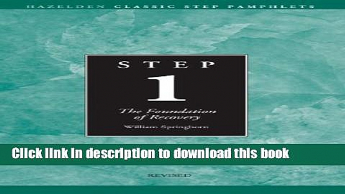 [Popular Books] Step 1 AA Foundations of Recovery: Hazelden Classic Step Pamphlets Full Online