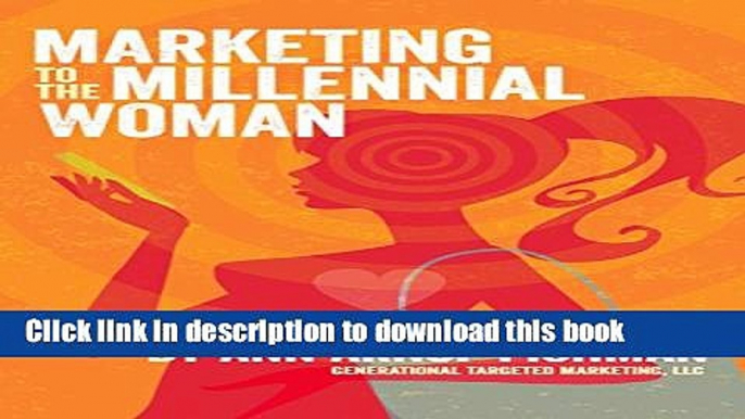 [Popular] Marketing to the Millennial Woman Kindle Online