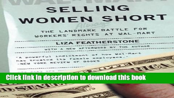 [Popular] Selling Women Short: The Landmark Battle for Workers  Rights at Wal-Mart Hardcover