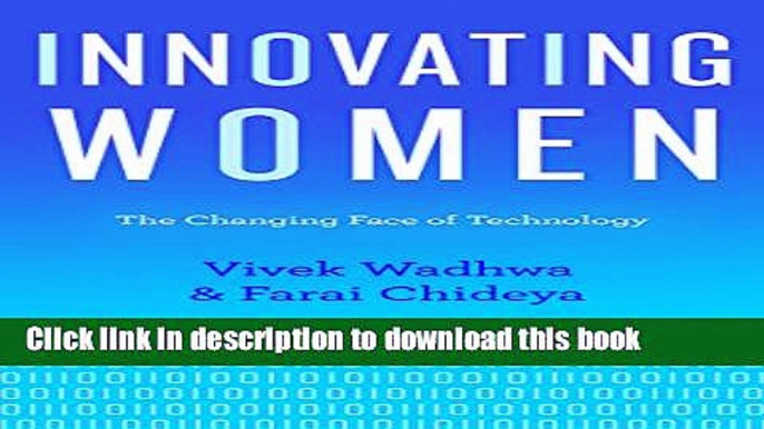 [Popular] Innovating Women: The Changing Face of Technology Hardcover Free