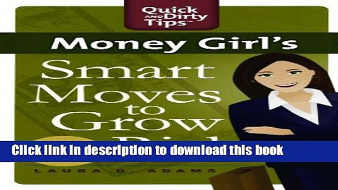 [Popular] Money Girl s Smart Moves to Grow Rich Paperback Collection