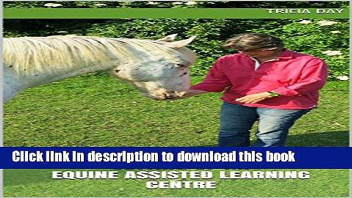 [Popular] Setting up an Equine Assisted Learning Centre Kindle Online