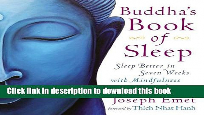 [Popular] Buddha s Book of Sleep: Sleep Better in Seven Weeks with Mindfulness Meditation