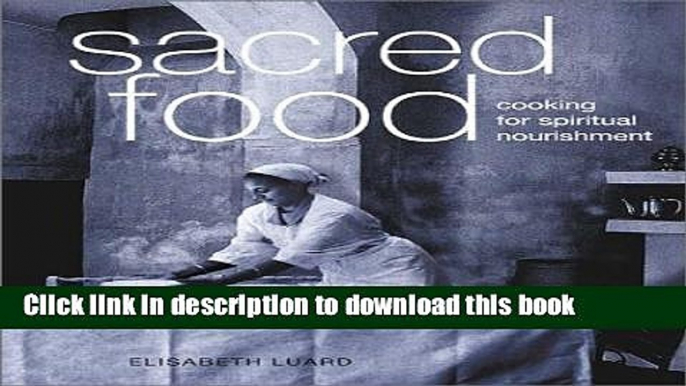 [Download] Sacred Food: Cooking for Spiritual Nourishment Paperback Free