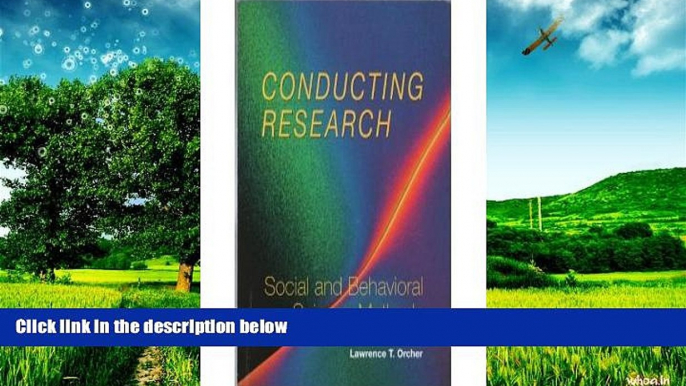 READ FREE FULL  Conducting Research: Social and Behavioral Science Methods  READ Ebook Full Ebook