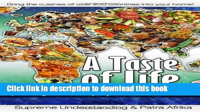 [Popular Books] A Taste of Life: 1,000 Vegetarian Recipes from Around the World Free Online