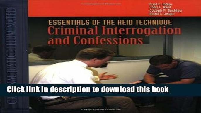 [Popular Books] Essentials Of The Reid Technique: Criminal Interrogation And Confessions (Criminal