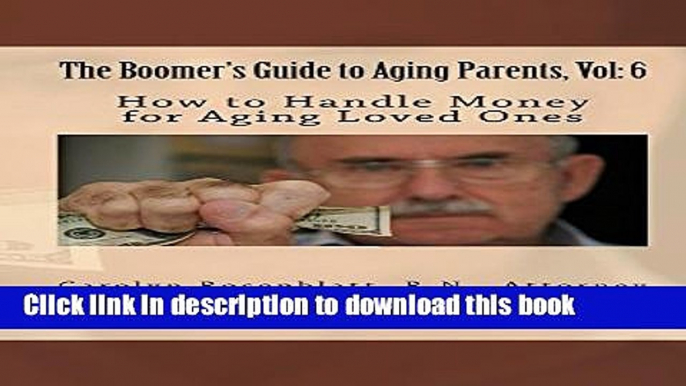 [Popular] The Boomer s Guide to Aging Parents, Vol: 6 Kindle Free