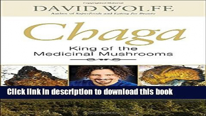 [Popular Books] Chaga: King of the Medicinal Mushrooms Free Online