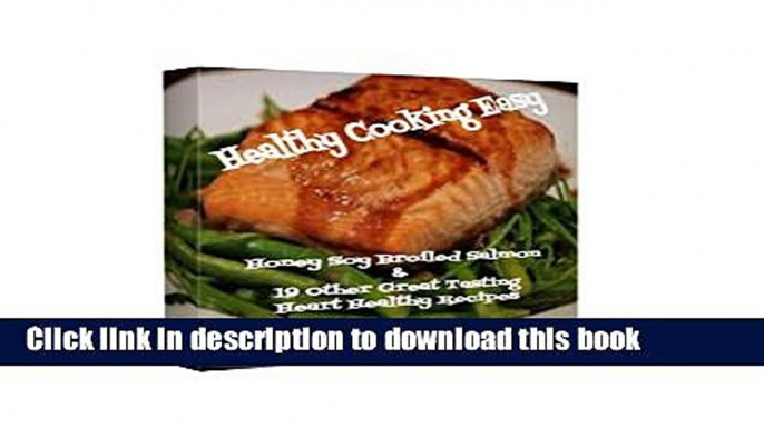 [Popular] Healthy Cooking: Honey Soy Broiled Salmon   19 other Great Tasting Heart Healthy Recipes