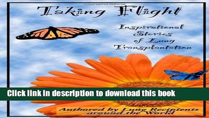 [Popular] Taking Flight: Inspirational Stories of Lung Transplantation Kindle Collection