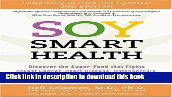 [Popular] Soy Smart Health: Discover the Super-Food That Fights Brest Cancer, Heart Disease,