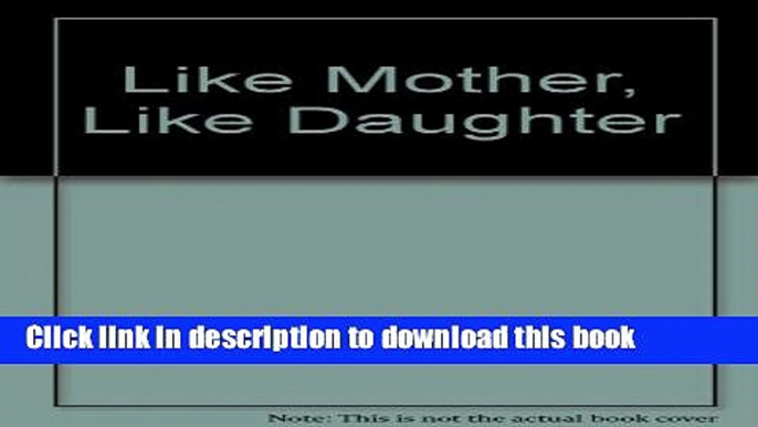 [Popular] Like Mother, Like Daughter Kindle Free