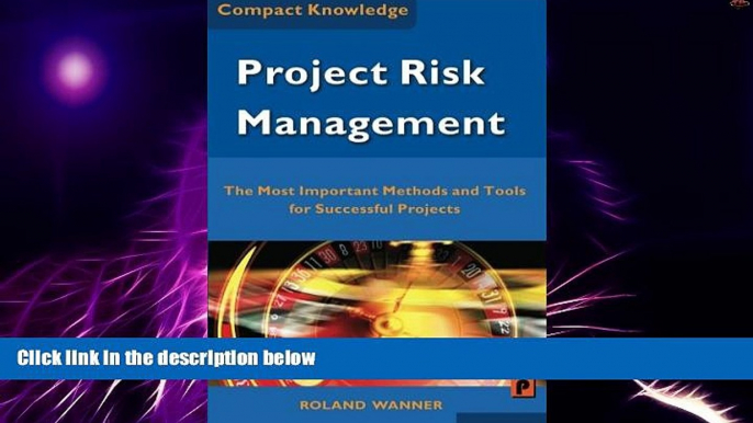 Big Deals  Project Risk Management: The Most Important Methods and Tools for Successful Projects