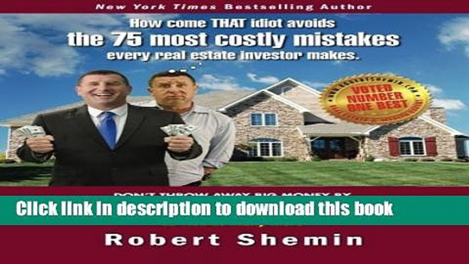 [Download] How come THAT idiot avoids the 75 most costly mistakes every real estate investo Kindle