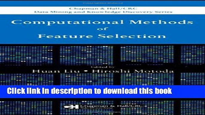 [PDF Kindle] Computational Methods of Feature Selection (Chapman   Hall/CRC Data Mining and