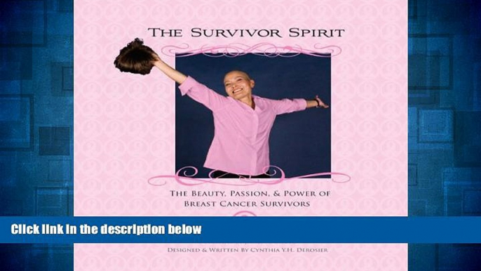 Must Have  The Survivor Spirit: The Beauty, Passion   Power of Breast Cancer Survivors  READ