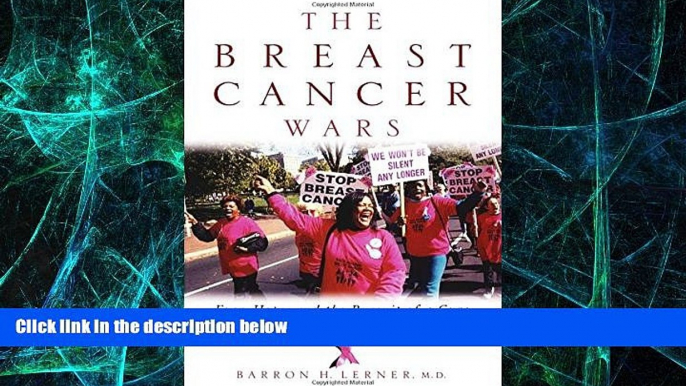 Must Have  The Breast Cancer Wars: Hope, Fear, and the Pursuit of a Cure in Twentieth-Century