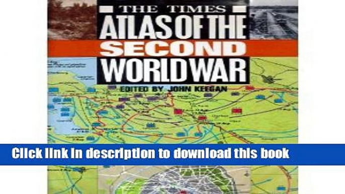 [Popular Books] The Times Atlas of the Second World War Full Online