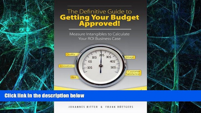 Big Deals  The Definitive Guide to Getting Your Budget Approved! - Measure Intangibles to