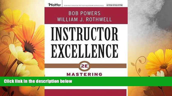 Full [PDF] Downlaod  Instructor Excellence: Mastering the Delivery of Training  READ Ebook Full