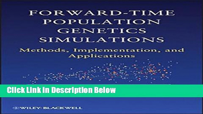 Ebook Forward-Time Population Genetics Simulations: Methods, Implementation, and Applications Free