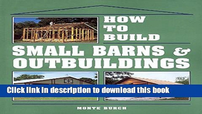 [Download] How to Build Small Barns   Outbuildings Paperback Online