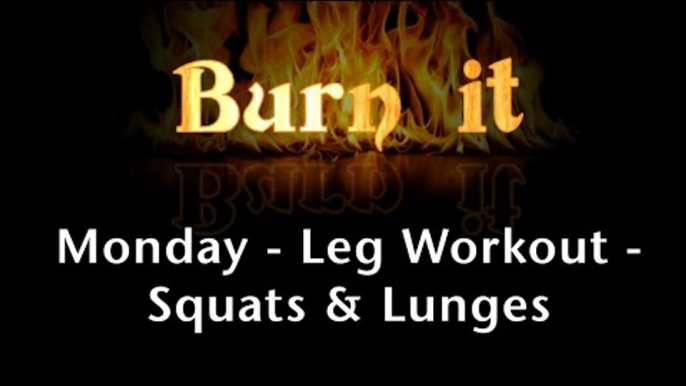 Burn It | Monday | Leg Workout | Squats & Lunges