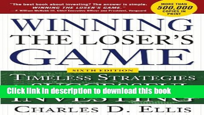 [Popular] Winning the Loser s Game, 6th edition: Timeless Strategies for Successful Investing