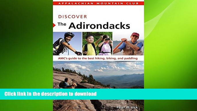 READ BOOK  Discover the Adirondacks: AMC s Guide To The Best Hiking, Biking, And Paddling (AMC