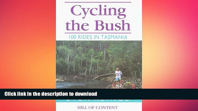 GET PDF  Cycling the Bush: 100 Rides in Tasmania  GET PDF