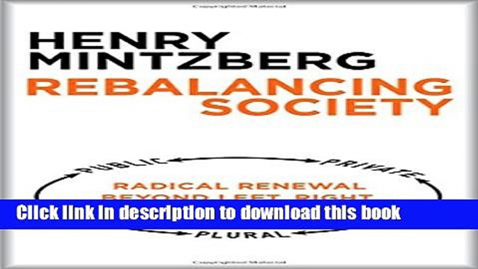 [Popular] Rebalancing Society: Radical Renewal Beyond Left, Right, and Center Kindle Free