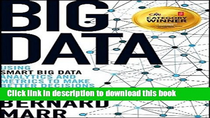 [Popular] Big Data: Using SMART Big Data, Analytics and Metrics To Make Better Decisions and