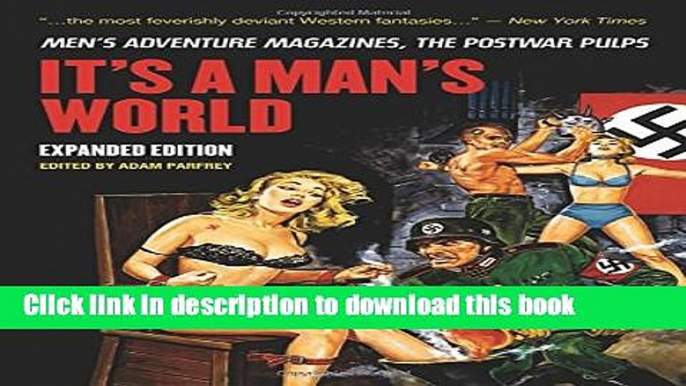 [Popular Books] It s A Man s World: Men s Adventure Magazines, The Postwar Pulps, Expanded Edition