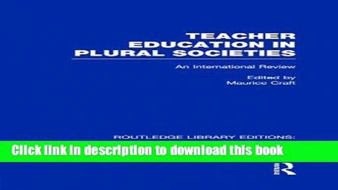 [Download] Teacher Education in Plural Societies (RLE Edu N): An International Review Hardcover Free