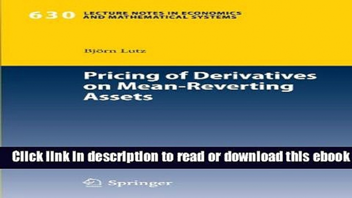 Pricing of Derivatives on Mean-Reverting Assets (Lecture Notes in Economics and Mathematical