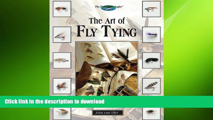 READ BOOK  The Art of Fly Tying: More Than 200 Classic   New Patterns (The Freshwater Angler)