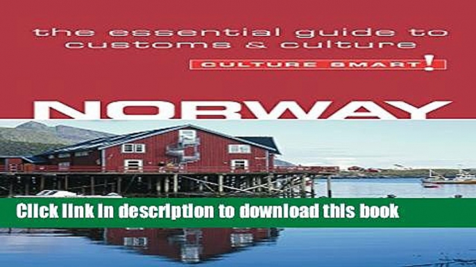 [Popular] Norway - Culture Smart!: The Essential Guide to Customs   Culture Hardcover Collection