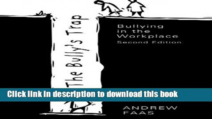 [Popular] The Bully s Trap - Second Edition: Bullying in the Workplace Paperback Online