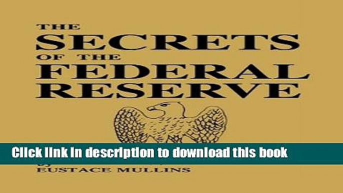 [Popular] The Secrets of the Federal Reserve Paperback Free