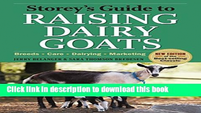 [Popular] Storey s Guide to Raising Dairy Goats, 4th Edition: Breeds, Care, Dairying, Marketing