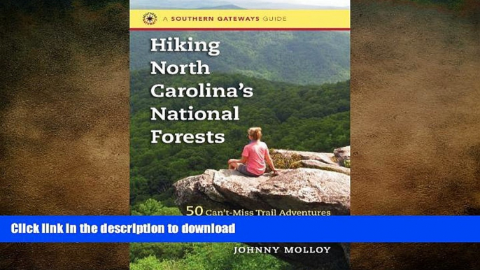 READ BOOK  Hiking North Carolina s National Forests: 50 Can t-Miss Trail Adventures in the