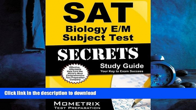 READ THE NEW BOOK SAT Biology E/M Subject Test Secrets Study Guide: SAT Subject Exam Review for