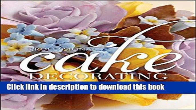 [Popular] Professional Cake Decorating Paperback Online