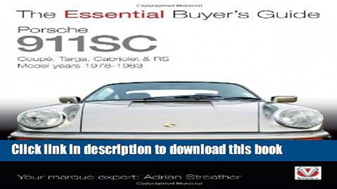 [PDF] Porsche 911 SC: CoupT, Targa, Cabriolet   RS Model years 1978-1983 (The Essential Buyer s