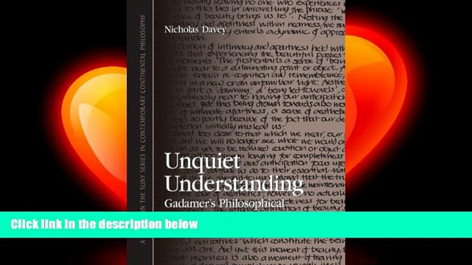 there is  Unquiet Understanding: Gadamer s Philosophical Hermeneutics (Suny Series in