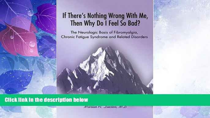 Must Have PDF  If There s Nothing Wrong With Me, Then Why Do I Feel So Bad: The Neurologic Basis